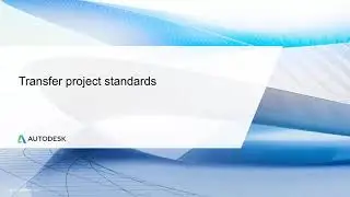 Cert Prep for Prof. Revit for Architectural Design Lesson 7: Transfer project standards