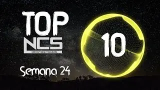 TOP 10 Musica ELECTRONICA (Semana 24 Junio 2021) | NCS Edition