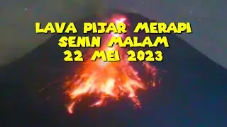 Erupsi | Merapi Luncurkan Lava Pijarnya Susul Menyusul Senin Malam 22 Mei 2023