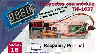 Módulo TM1637 Raspberry Pi Pico Temperatura Interna Contador y Reset. Dos proyectos en Micropython