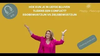 Vodcast #218 Egobewustzijn vs Zielsbewustzijn