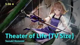 [osu!] Theater of Life (TV Size) by Suzuki Konomi (5.06★ - 158pp 99.81%)