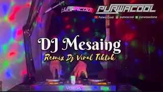DJ Mesaing Yan Mus Remix Breakbeat Viral FYP Tiktok
