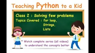 Explaining Python to a Kid by solving a problem in different approaches : Class-2