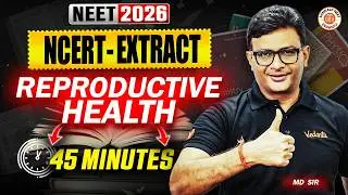 Reproductive Health In Just 45 Minutes | NCERT Extract | NEET 2026 | MD Sir