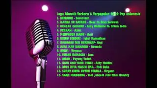 Lagu Pop indonesia Terbaru & Terpopuler 2019 Akustik
