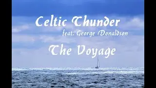 The Voyage - Celtic Thunder - feat. George Donaldson | LYRICS |