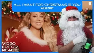 Video Editor Reacts to Mariah Carey - All I Want For Christmas Is You