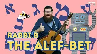 Rabbi B - The Alef Bet