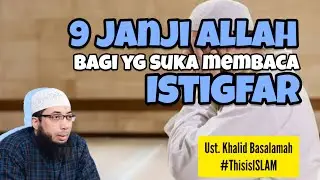 9 janji Allah bagi orang yang suka istigfar. Ust. Khalid Basalamah