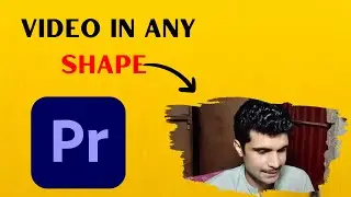 How To Put Video In Shape Premiere Pro | Place VIDEO In Any Shape
