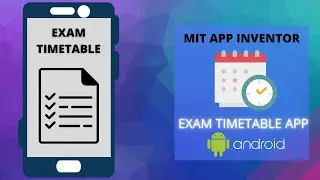 Create a Exam Timetable App using DatePicker and Lists in MIT App Inventor