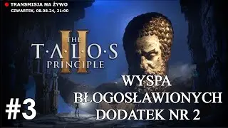 Talos II powraca! Wyspa Błogosławionych| (3)