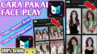 Cara Pakai Face Play Gratis || Cara Gunakan Face Play