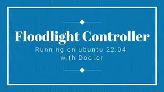 Setting Up Floodlight SDN Controller with Docker on Ubuntu 22.04