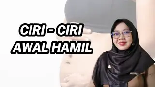 CIRI-CIRI AWAL KEHAMILAN, CIRI HAMIL 1 BULAN