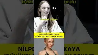 Nilperi Şahinkaya Büyükelçi Kızı Olmak Bende #nilperişahinkya#shorts