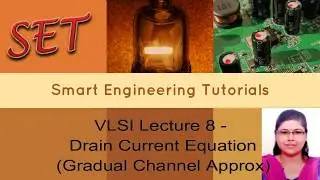 VLSI Lecture 8 - Drain Current Equation (Gradual Channel Approximation)