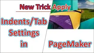 Indent Tab Settings in Pagemaker | Auto Tab Setting in Pagemaker | Equal Tab Setting in Pagemaker