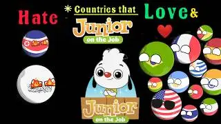 countries that love and hate Junior on the job 