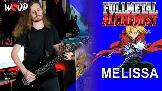 Melissa (Fullmetal Alchemist Cover) | WoodXGuitar