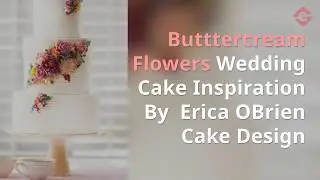 Buttercream Flowers Wedding Cakes by Erica Obrien
