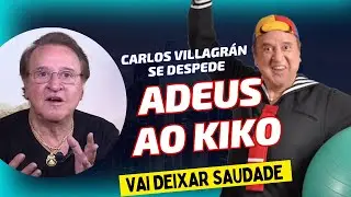 A DESPEDIDA DE CARLOS VILLAGRÁN COMOVE OS FÃS – DEIXA SAUDADES ETERNAS DE KIKO