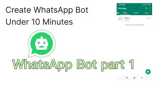 Create WhatsApp Bot in 5 Minutes