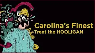 Trent the HOOLiGAN - Carolina's Finest (Lyrics)