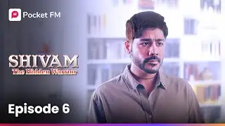 Episode 6 | Shivam : The Hidden Warrior | Pocket FM