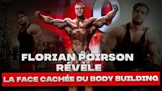 FLORIAN POIRSON RÉVÈLE LA FACE CACHÉE DU BODY BUILDING