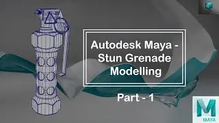 Autodesk Maya - Stun Grenade Modelling - Part 1