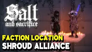 Salt and Sacrifice SHROUD ALLIANCE Faction location Shroud Alliance Trophy Guide
