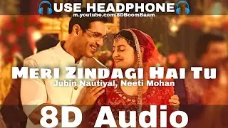 Meri Zindagi Hai Tu (8D Audio) Jubin Nautiyal,Neeti M|Satyameva Jayate 2,John A,Divya|HQ 3D Surround