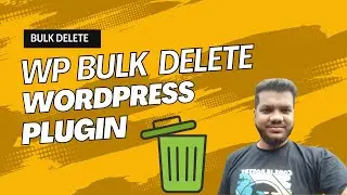 WP Bulk Delete – WordPress Plugin Tutorial | WPThemeHat