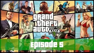 Let's Play Grand Theft Auto V [Episode 5 -  Legalize Weed]