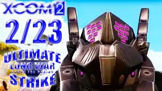 Совсем немного до полной задницы? 🌀 XCom2: LWotC ULTIMATE (Legend/Ironman) | #2/23 - 26/3/2024