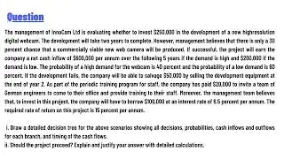 The management of InnoCam Ltd is evaluating whether to invest $250,000 in the development