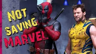 Deadpool & Wolverine - Not Saving Marvel