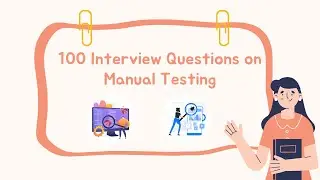 100 Manual Testing Interview Questions  - Manual Testing full guide