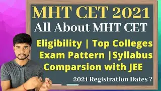 MHT CET 2021 -  What is MHTCET| Eligibility | Exam Pattern | Registration Dates?