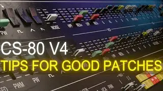 CS-80 V4 Tips For Good Patches | Sound Design Tutorial