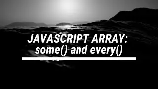 JavaScript Array Some and Every functionality