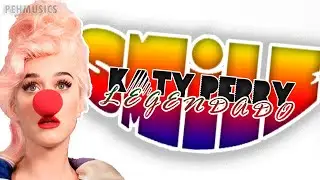 Katy Perry - Smile (Legendado)