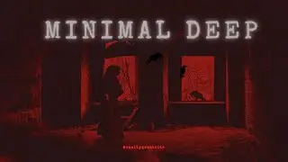 MINIMAL DEEP, UNDERGROUND, TECH, TECHNO, 