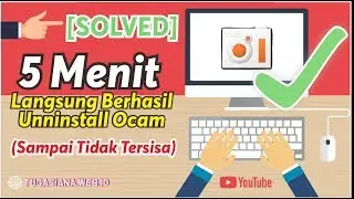 5 Menit Langsung Berhasil Unninstall Ocam Sampai tidak tersisa