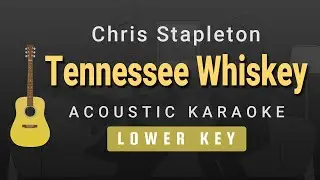 Tennessee Whiskey - Chris Stapleton (Lower Key Acoustic Karaoke)