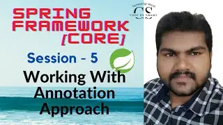 Spring Framework(Core) Tutorials || session -5 Working With Annotation Approach || by Swamy Masna