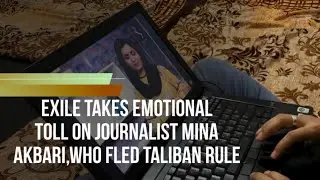 Exile Takes Emotional Toll on Journalist Mina Akbari,Who Fled Taliban Rule