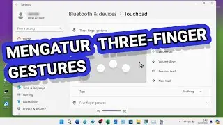 Tutorial Mengatur "Three-Finger Gestures" Yang Ada di Touchpad Laptop Windows 11